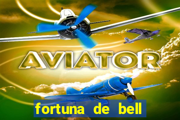 fortuna de bell marques 2024